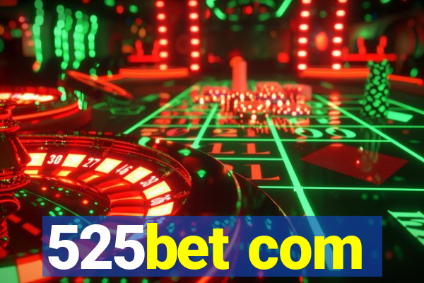 525bet com